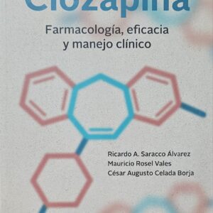 Clozapina. Farmacología, eficacia y manejo clínico